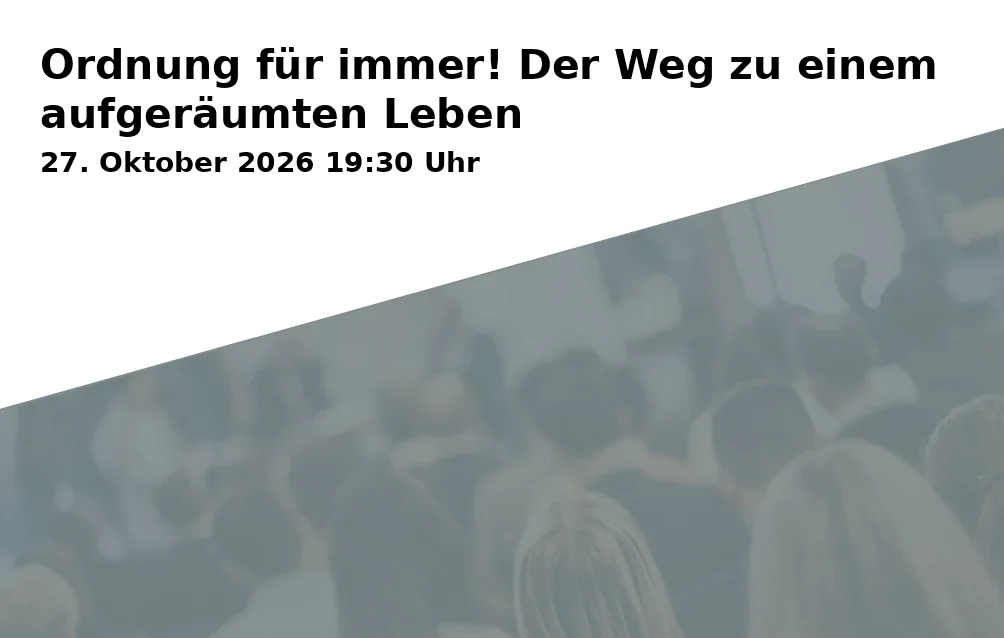 Event: Ordnung für immer! Der Weg zu einem aufgeräumten Leben in Gemeindebibliothek Gauting, Bahnhofstraße 7, 82131 Gauting on 27. Oktober 2026
