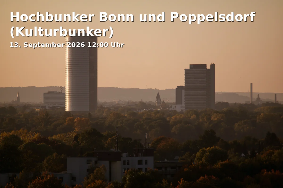 Event: Hochbunker Bonn und Poppelsdorf (Kulturbunker) in Trierer Straße 24, 53115 Bonn on 13. September 2026