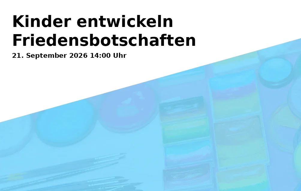 Event: Kinder entwickeln Friedensbotschaften in Vor dem Spielwaren Fachgeschäft Ludus, Friedrichstraße 8, 53111 Bonn on 21. September 2026