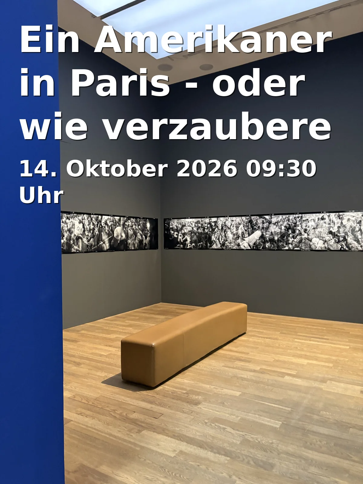 Event: Ein Amerikaner in Paris - oder wie verzaubere ich die Welt