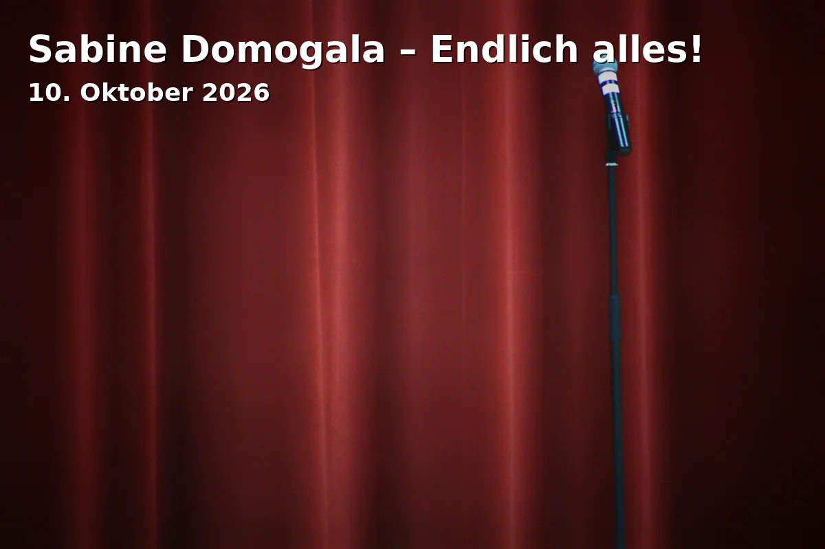 Event: Sabine Domogala – Endlich alles! in Stadthalle Bonn, Am Hofgarten 1, 53113 Bonn on 10. Oktober 2026