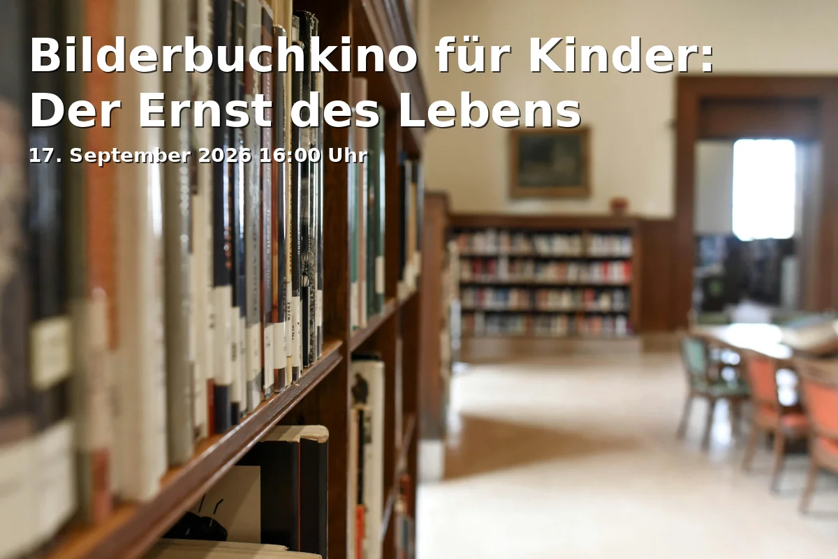 Event: Bilderbuchkino für Kinder: Der Ernst des Lebens