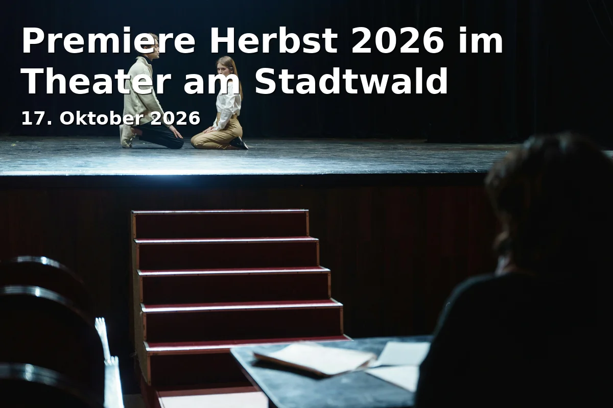 Premiere Herbst 2026 im Theater am Stadtwald