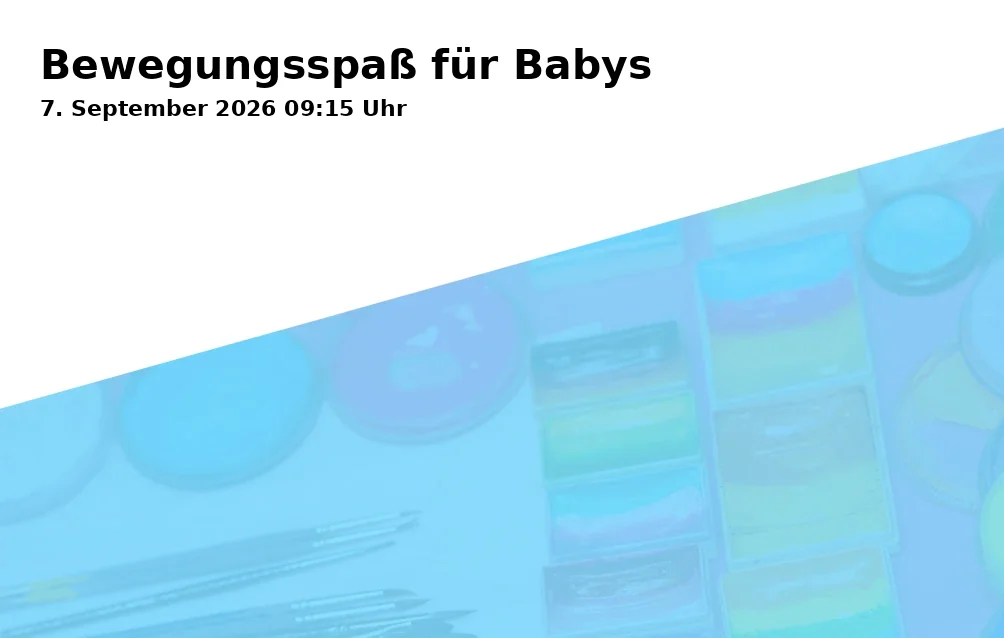 Event: Bewegungsspaß für Babys in Ev. Kinderhaus und Familienzentrum, Breite Straße 10, Gelsenkirchen on 7. September 2026