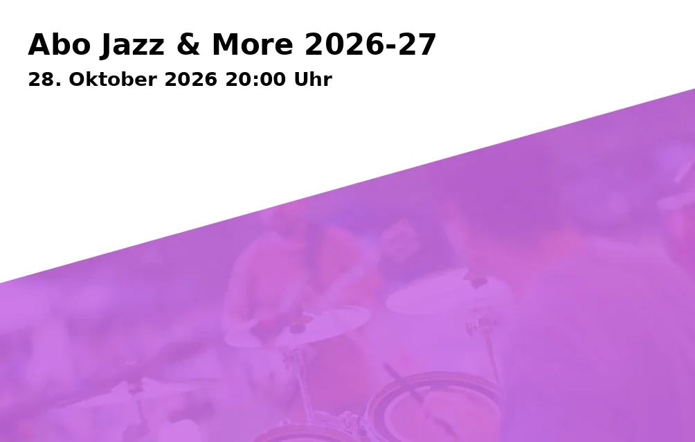 Event: Abo Jazz & More 2026-27 in Bürgerhaus, Großer Saal, Heilmannstraße 2, 82049 Pullach im Isartal on 28. Oktober 2026