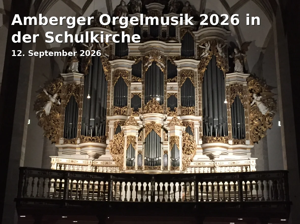 Event: Amberger Orgelmusik 2026 in der Schulkirche in Schulkirche, Amberg on 12. September 2026