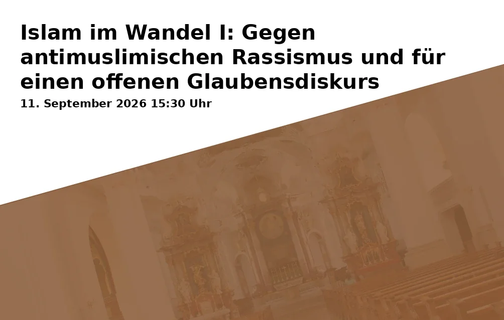 Event: Islam im Wandel I: Gegen antimuslimischen Rassismus und für einen offenen Glaubensdiskurs