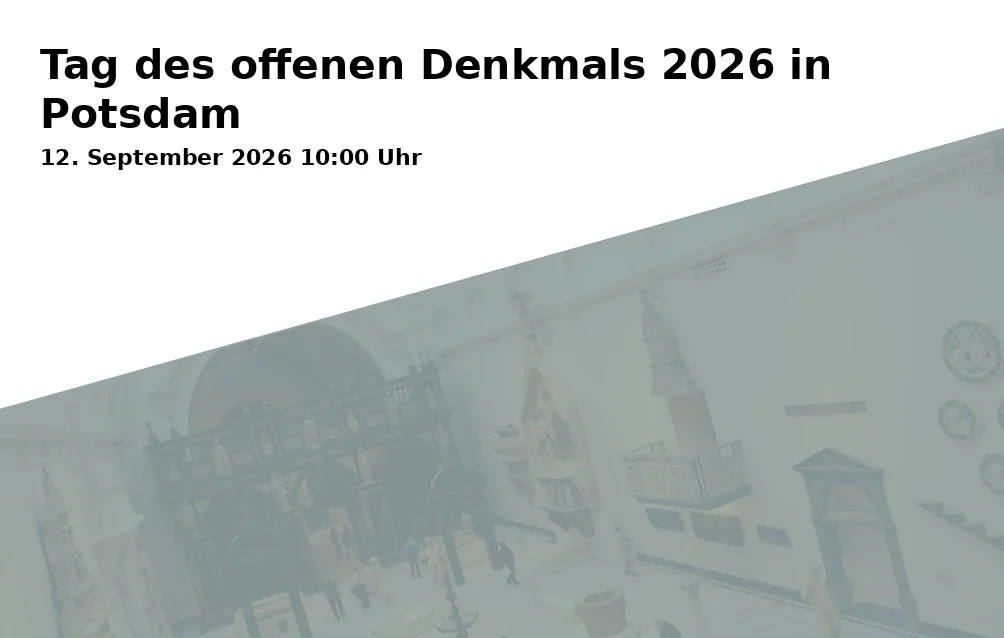 Event: Tag des offenen Denkmals 2026 in Potsdam in verschiedene Orte, 14467 Potsdam on 12. September 2026