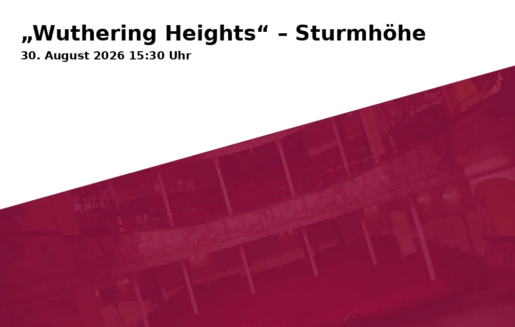 Event: „Wuthering Heights“ – Sturmhöhe