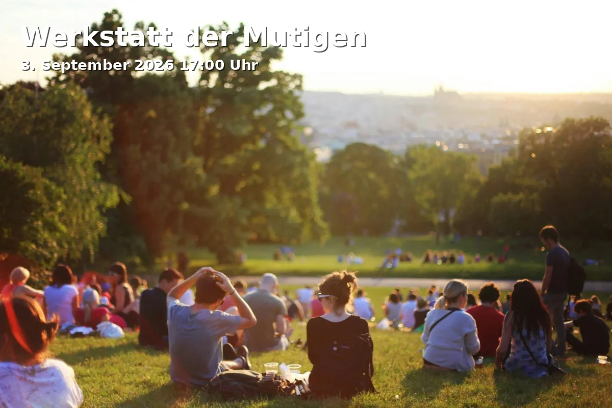 Event: Werkstatt der Mutigen in DENKRAUM, Wilhelmsgarten 1, 38100 Braunschweig on 3. September 2026