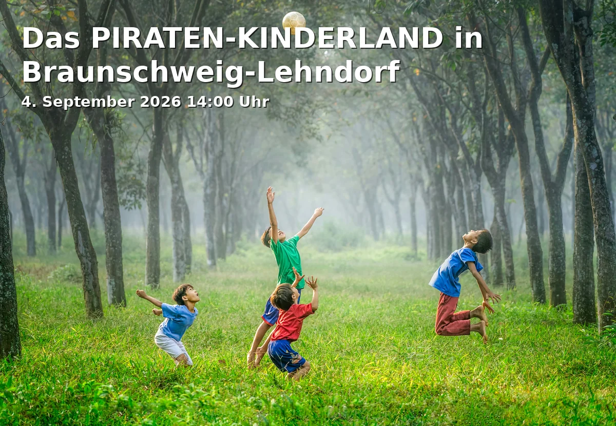 Event: Das PIRATEN-KINDERLAND in Braunschweig-Lehndorf in Festplatz LEHNDORF, Blitzeichenweg, 38116 Braunschweig on 4. September 2026