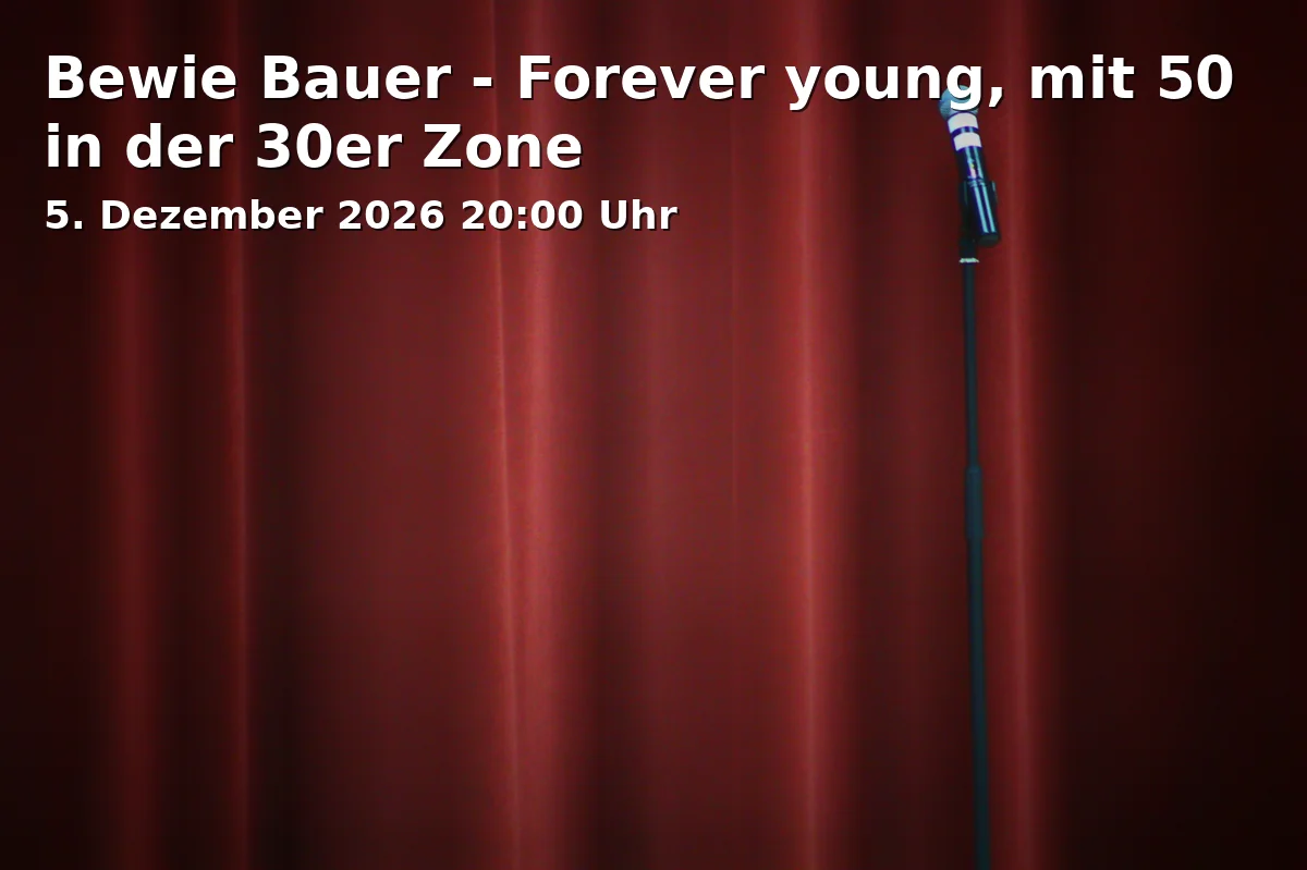Event: Bewie Bauer - Forever young, mit 50 in der 30er Zone in Burggasse 17, 94315 Straubing on 5. Dezember 2026
