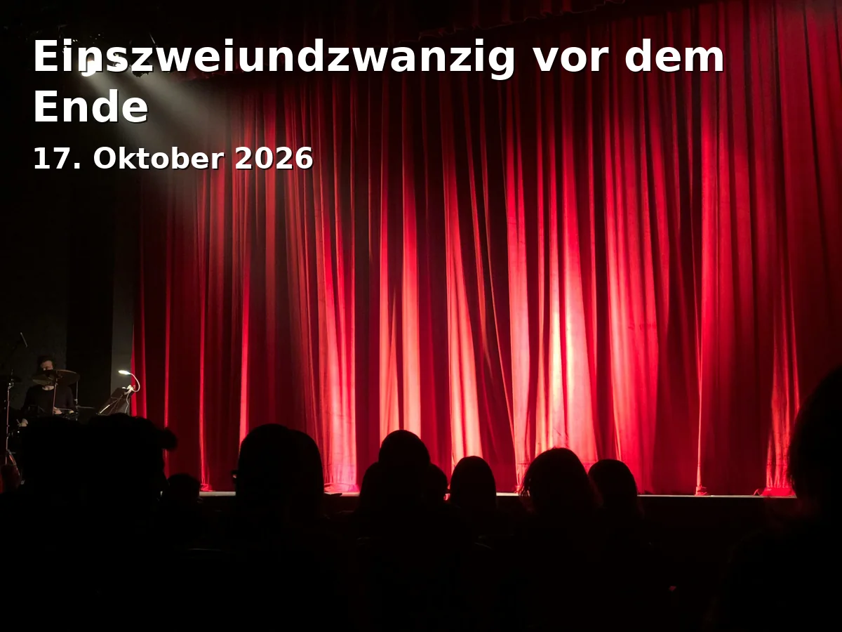 Event: Einszweiundzwanzig vor dem Ende