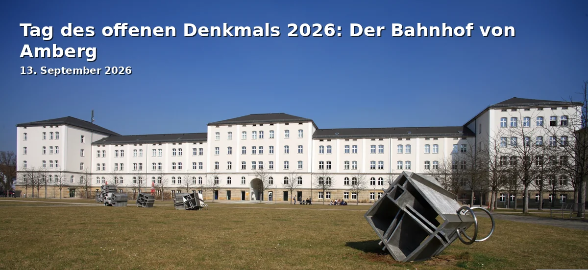 Event: Tag des offenen Denkmals 2026: Der Bahnhof von Amberg in Amberger Congress Centrum, Schießstätteweg 8, 92224 Amberg on 13. September 2026