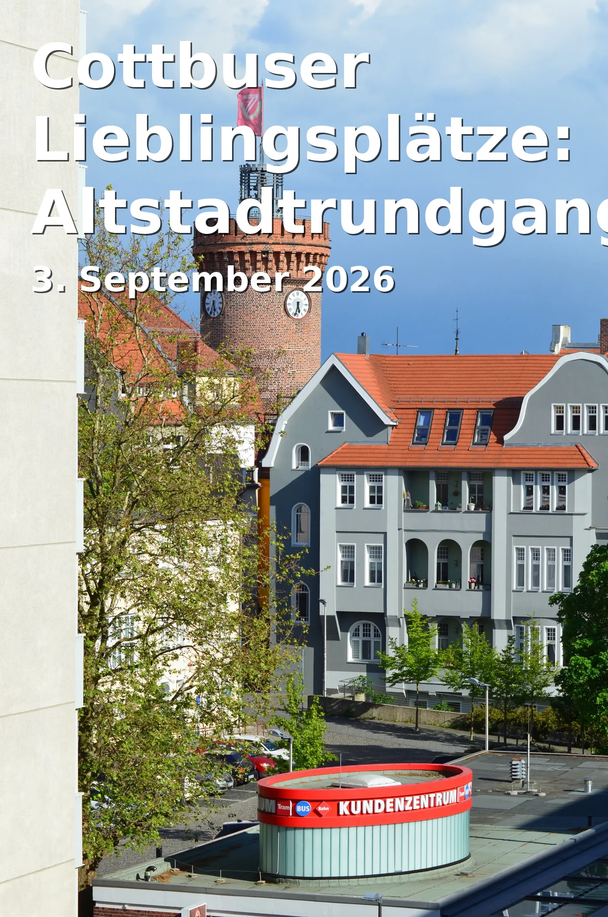Cottbuser Lieblingsplätze: Altstadtrundgang (Do)