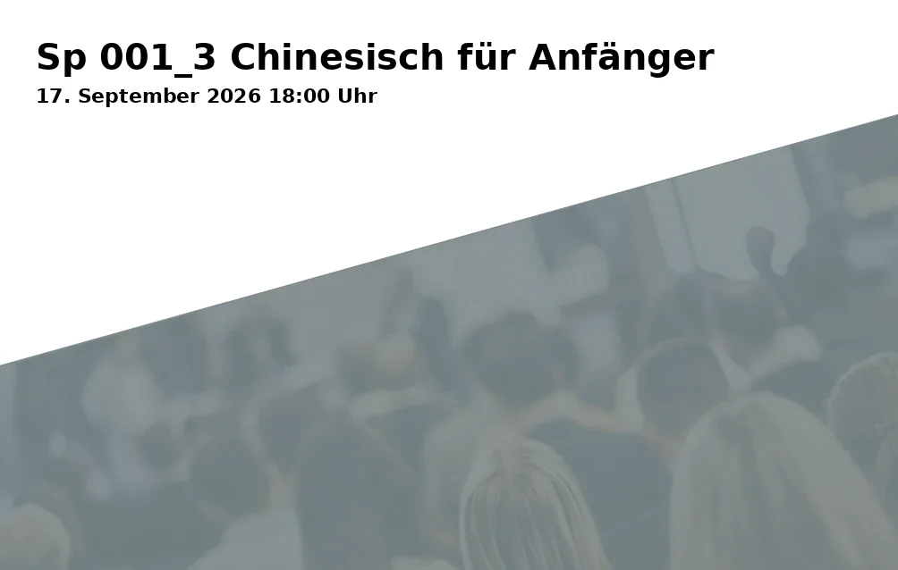 Event: Sp 001_3 Chinesisch für Anfänger