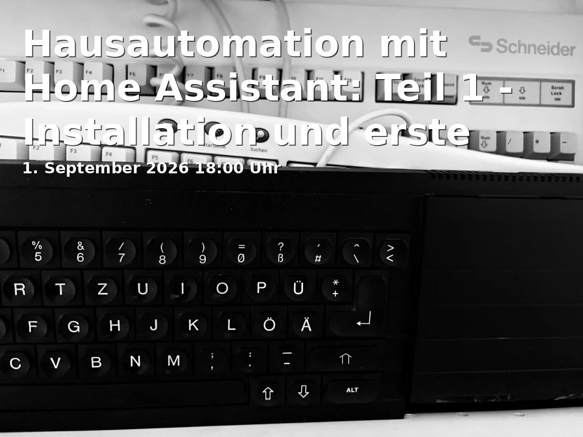 Event: Hausautomation mit Home Assistant: Teil 1 - Installation und erste Schritte in makerspace Braunschweig, Hamburger Str. 49, 38114 Braunschweig on 1. September 2026