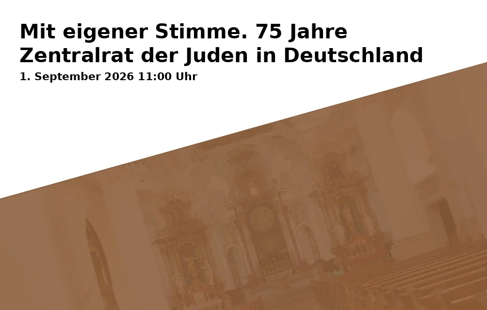 Event: Mit eigener Stimme. 75 Jahre Zentralrat der Juden in Deutschland in Städtisches Museum Braunschweig, Steintorwall 14, 38100 Braunschweig on 1. September 2026