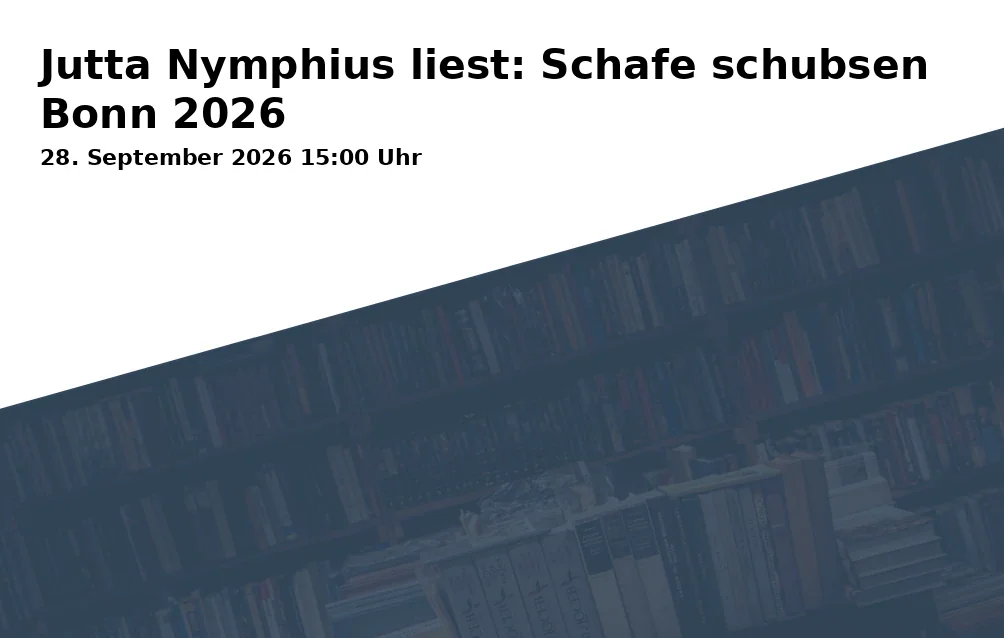 Event: Jutta Nymphius liest: Schafe schubsen Bonn 2026 in Marie-Kahle-Gesamtschule, Graurheindorfer Str. 80, 53111 Bonn on 28. September 2026