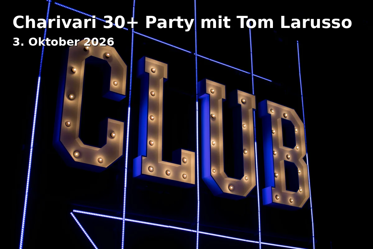 Charivari 30+ Party mit Tom Larusso