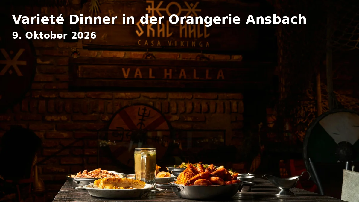 Event: Varieté Dinner in der Orangerie Ansbach in Orangerie Ansbach, Promenade 33, Ansbach on 9. Oktober 2026