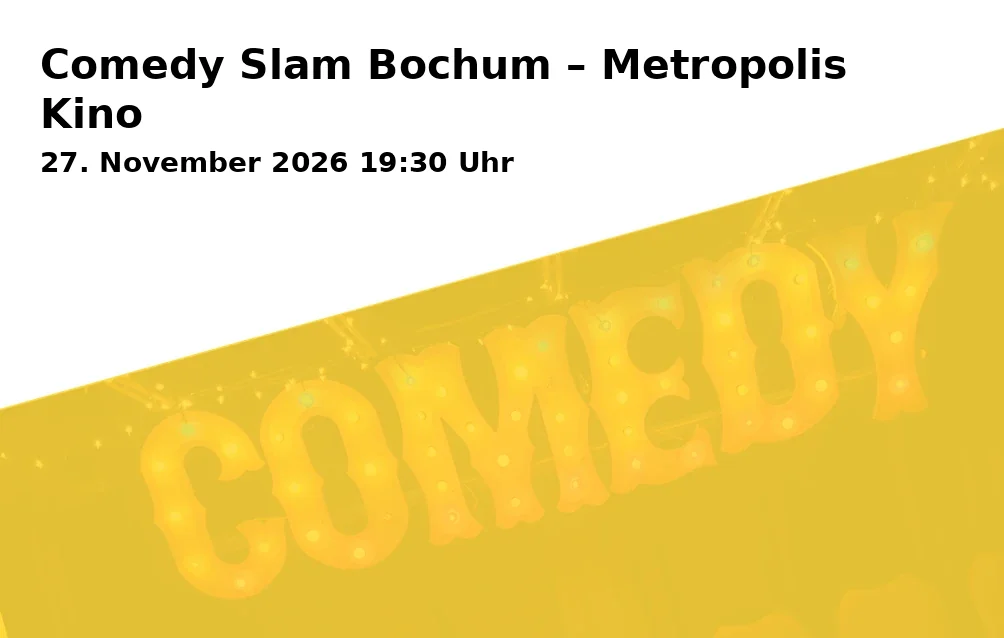 Event: Comedy Slam Bochum – Metropolis Kino