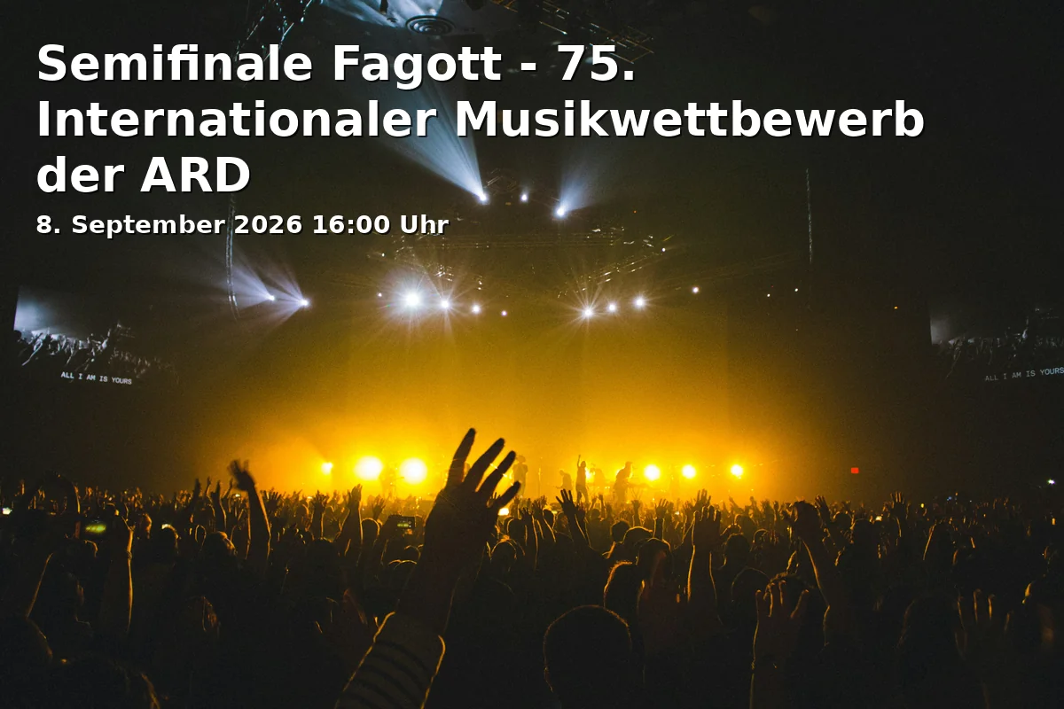 Event: Semifinale Fagott - 75. Internationaler Musikwettbewerb der ARD in Prinzregententheater, Prinzregentenplatz 12, 81675 München on 8. September 2026