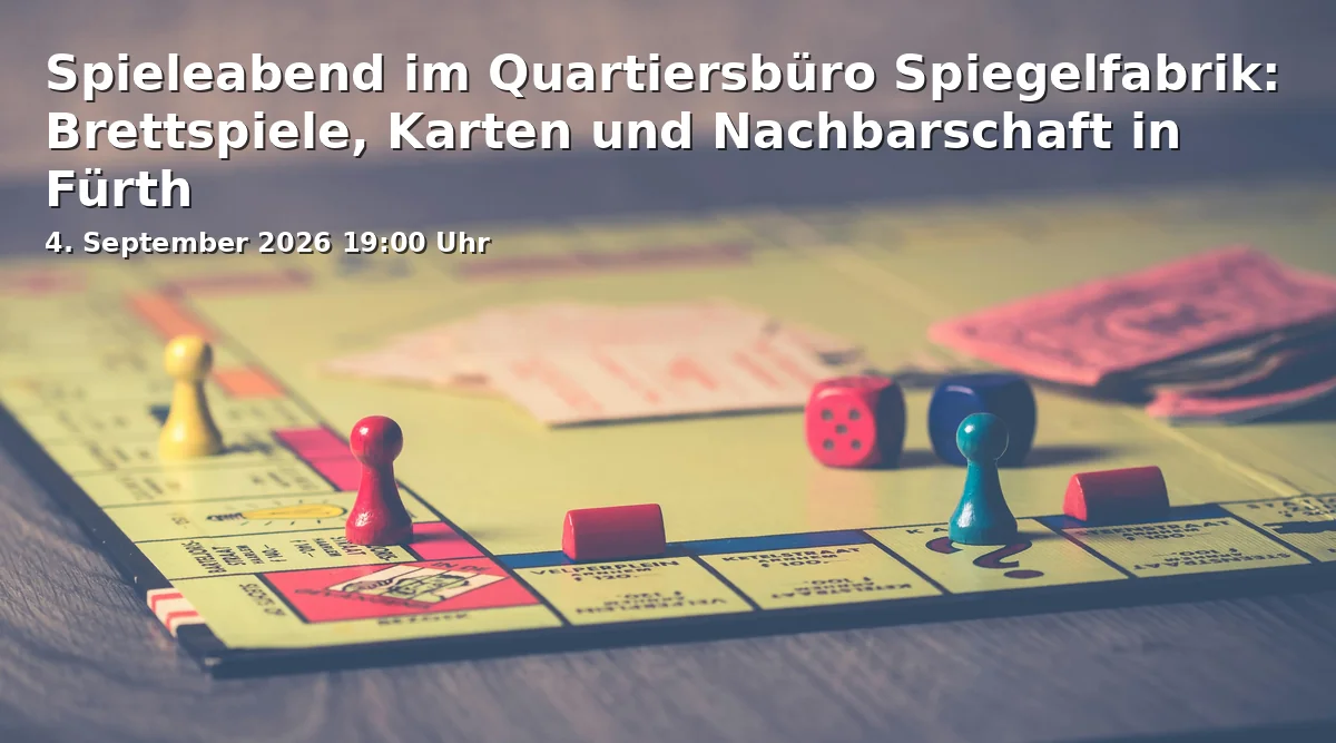 Spieleabend im Quartiersbüro Spiegelfabrik: Brettspiele, Karten und Nachbarschaft in Fürth