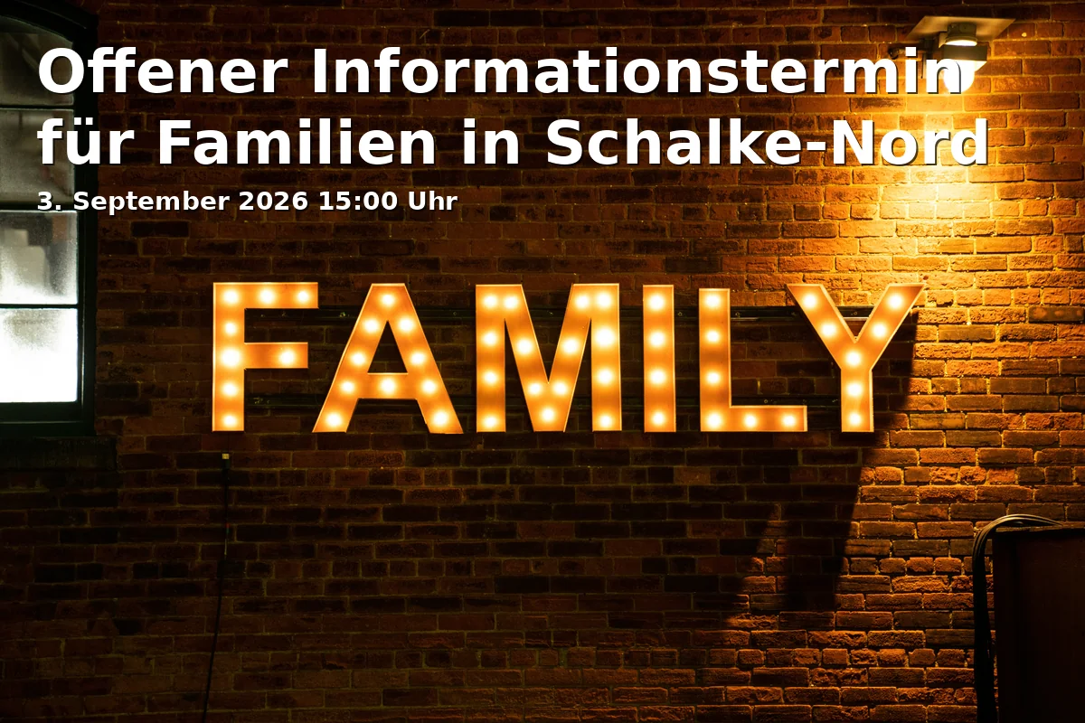 Event: Offener Informationstermin für Familien in Schalke-Nord in Stadtteilbüro Schalke-Nord, Kapellenstraße 16, Gelsenkirchen on 3. September 2026