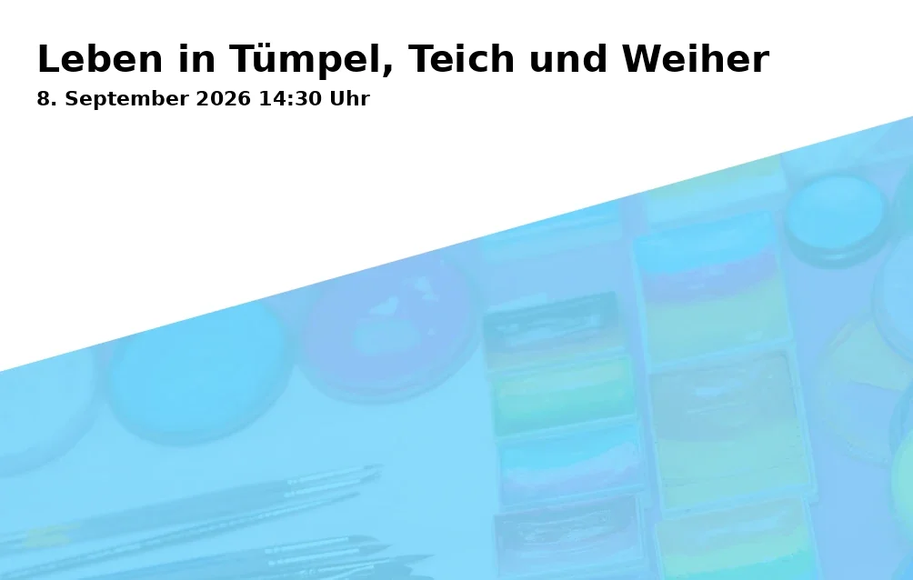 Event: Leben in Tümpel, Teich und Weiher in Stadtgarten Gelsenkirchen, Zeppelinallee, Gelsenkirchen on 8. September 2026