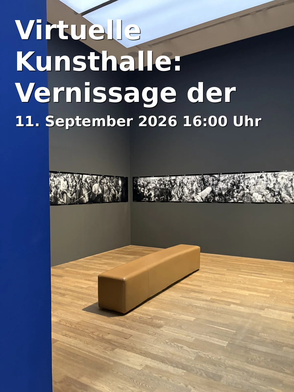 Event: Virtuelle Kunsthalle: Vernissage der neuen Ausstellung in Kunsthalle Bielefeld, Artur-Ladebeck-Straße 5, 33602 Bielefeld on 11. September 2026