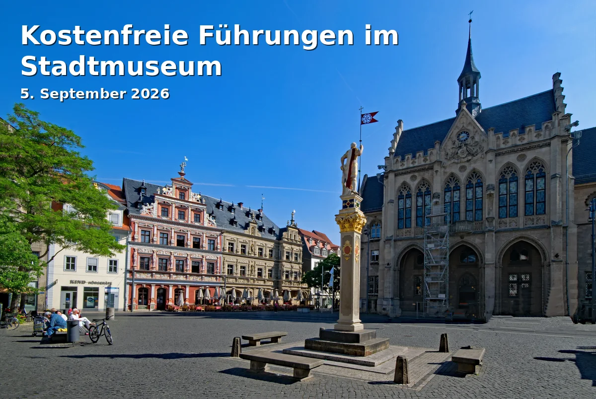 Event: Kostenfreie Führungen im Stadtmuseum in Stadtmuseum Haus zum Stockfisch, Johannesstr. 21, 99084 Erfurt on 5. September 2026