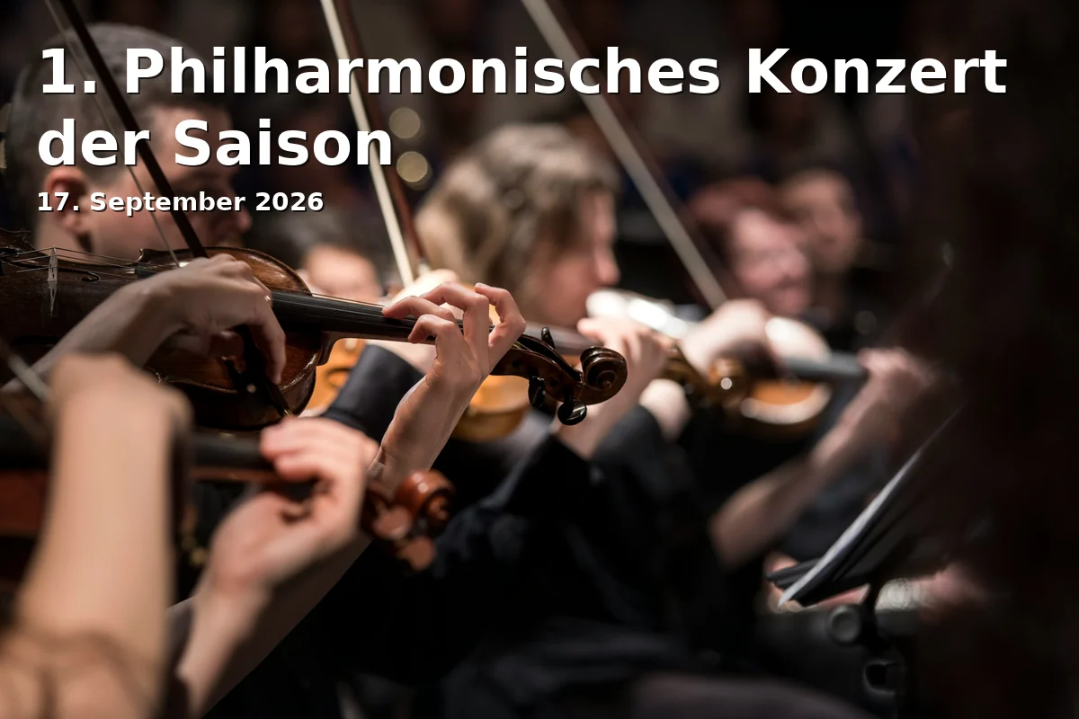 Event: 1. Philharmonisches Konzert der Saison in Konzertkirche Neubrandenburg, An der Marienkirche 2, 17033 Neubrandenburg on 17. September 2026