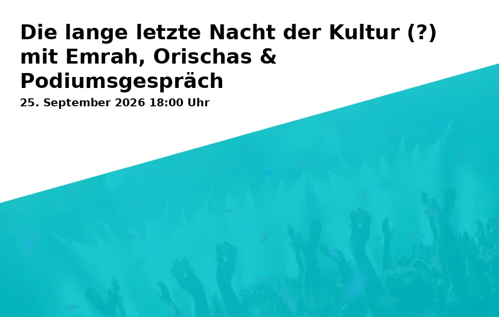 Event: Die lange letzte Nacht der Kultur (?) mit Emrah, Orischas & Podiumsgespräch in Jean Paul Art Space, Friedrichstraße 5, 95444 Bayreuth on 25. September 2026