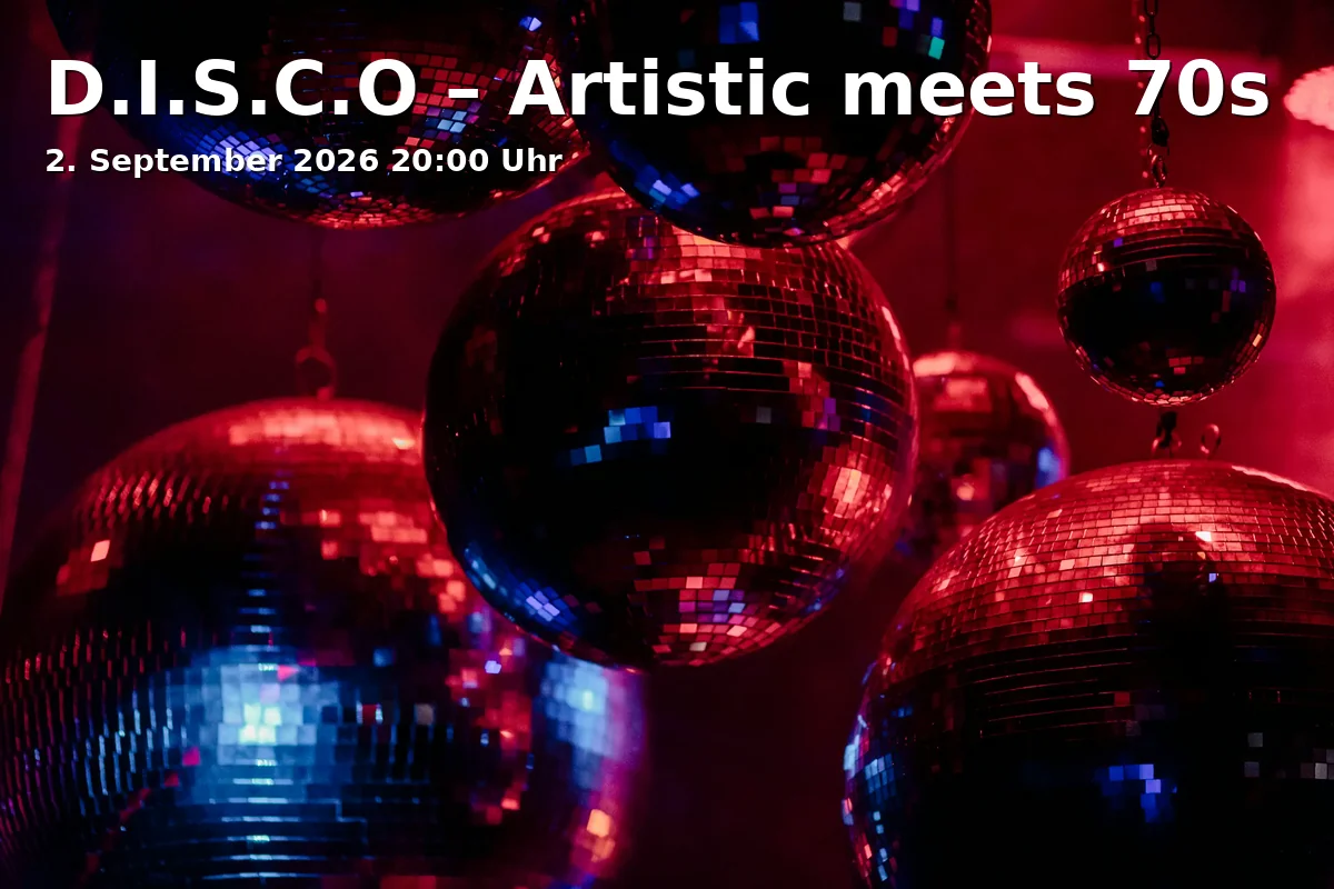 Event: D.I.S.C.O – Artistic meets 70s in GOP Varieté-Theater München, Maximilianstraße 47, 80538 München on 2. September 2026