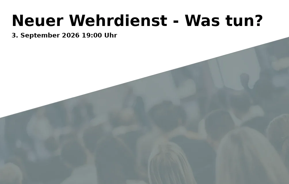 Neuer Wehrdienst - Was tun?