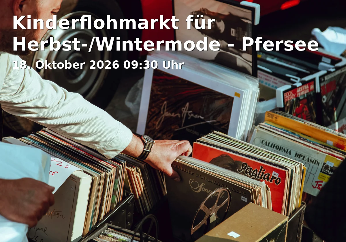 Event: Kinderflohmarkt für Herbst-/Wintermode - Pfersee in Augsburg on 18. Oktober 2026