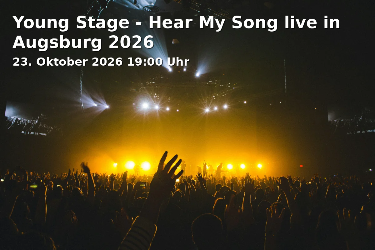 Event: Young Stage - Hear My Song live in Augsburg 2026