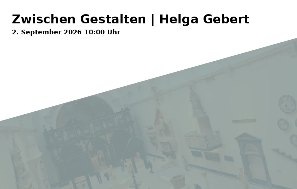 Event: Zwischen Gestalten | Helga Gebert in GRIMMWELT Kassel, Weinbergstraße 21, 34117 Kassel on 2. September 2026