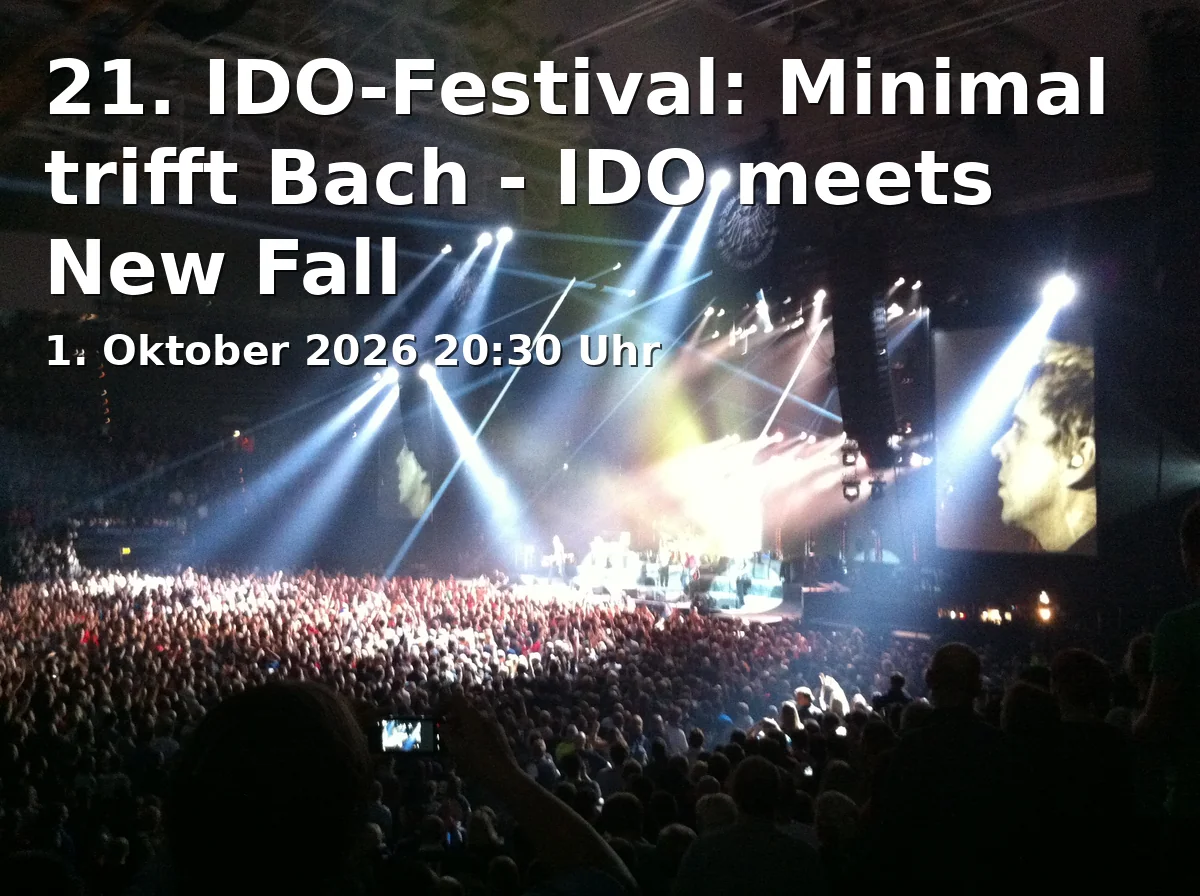 Event: 21. IDO-Festival: Minimal trifft Bach - IDO meets New Fall
