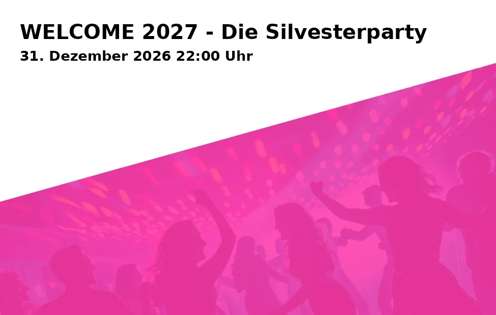 Event: WELCOME 2027 - Die Silvesterparty