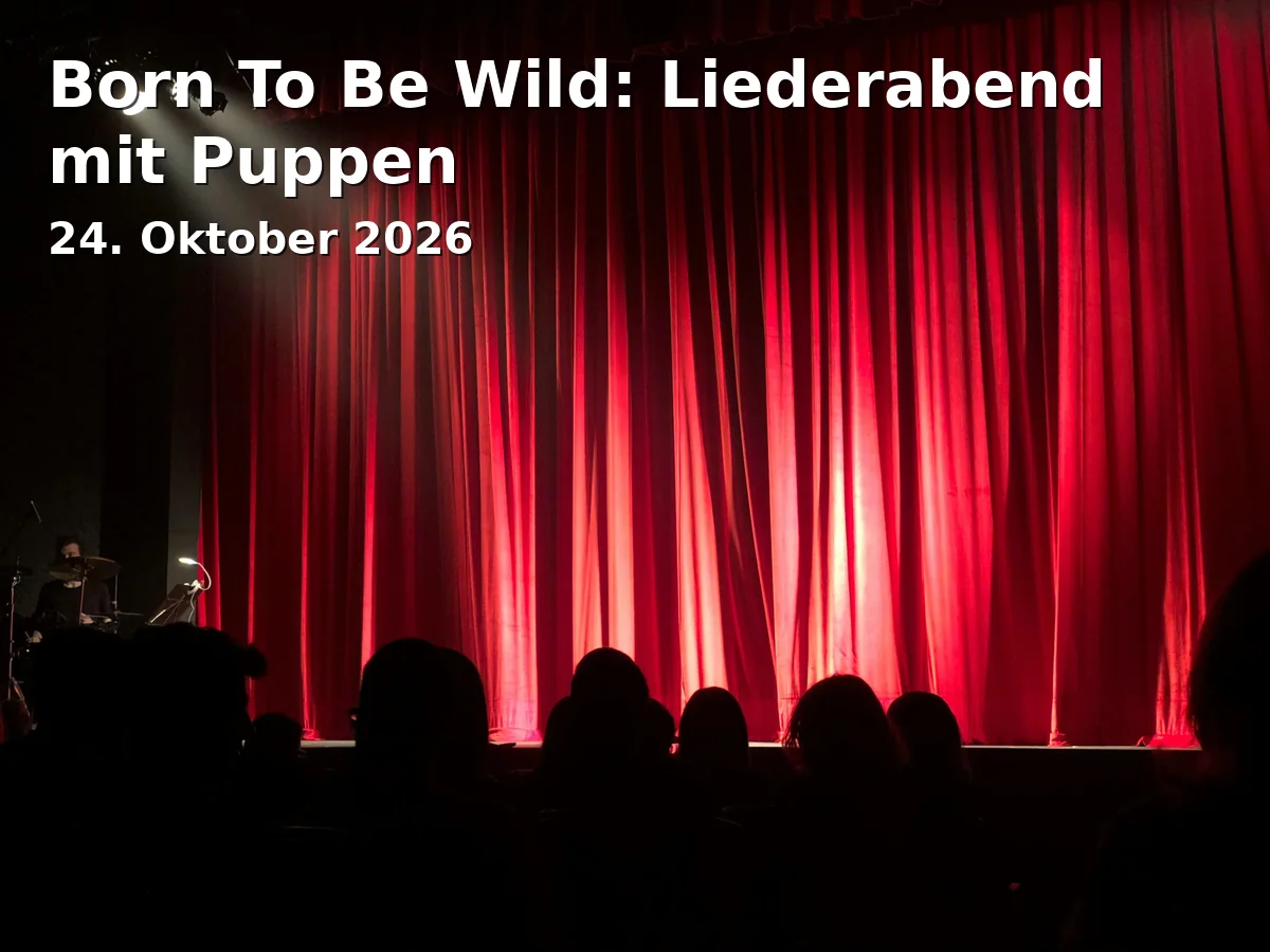 Event: Born To Be Wild: Liederabend mit Puppen