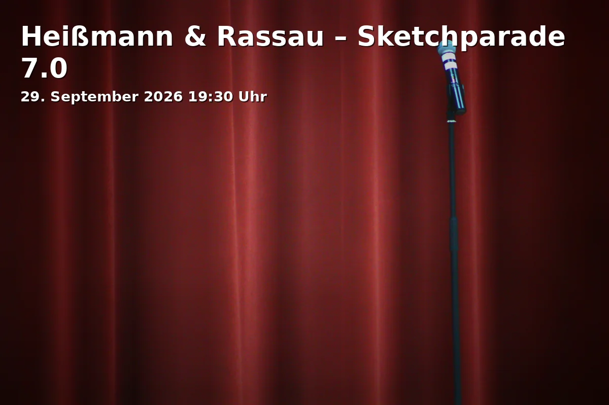 Event: Heißmann & Rassau – Sketchparade 7.0 in Comödie Fürth, Comödien-Platz 1, 90762 Fürth on 29. September 2026
