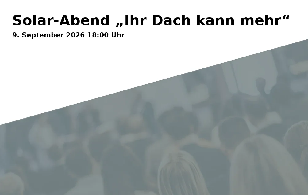 Event: Solar-Abend „Ihr Dach kann mehr“ in Ilse-Kibigs-Platz, Harthorststraße 1, Gelsenkirchen on 9. September 2026