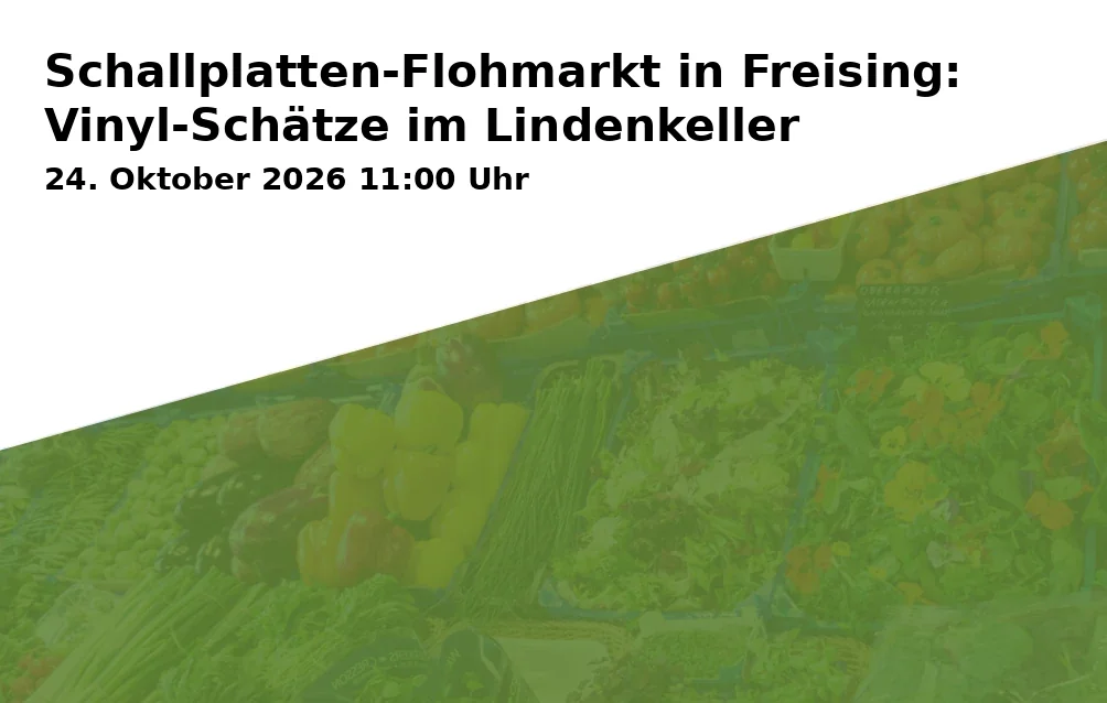 Event: Schallplatten-Flohmarkt in Freising: Vinyl-Schätze im Lindenkeller in Lindenkeller / Oberhaus, Freising on 24. Oktober 2026