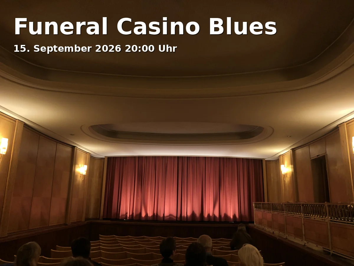 Event: Funeral Casino Blues in filmforum, Dellplatz 16, 47051 Duisburg on 15. September 2026