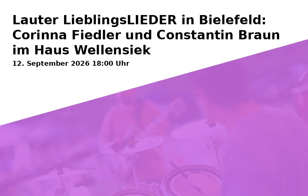 Event: Lauter LieblingsLIEDER in Bielefeld: Corinna Fiedler und Constantin Braun im Haus Wellensiek