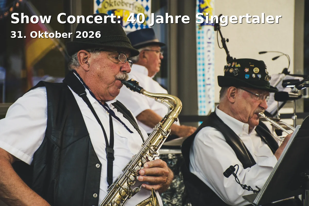 Show Concert: 40 Jahre Singertaler