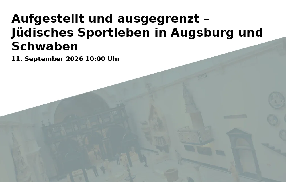 Aufgestellt und ausgegrenzt – Jüdisches Sportleben in Augsburg und Schwaben