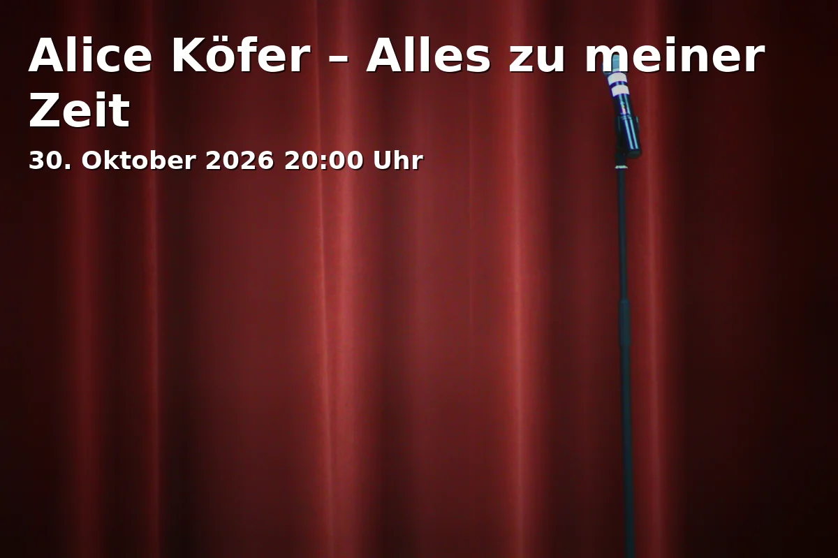 Event: Alice Köfer – Alles zu meiner Zeit